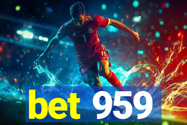 bet 959